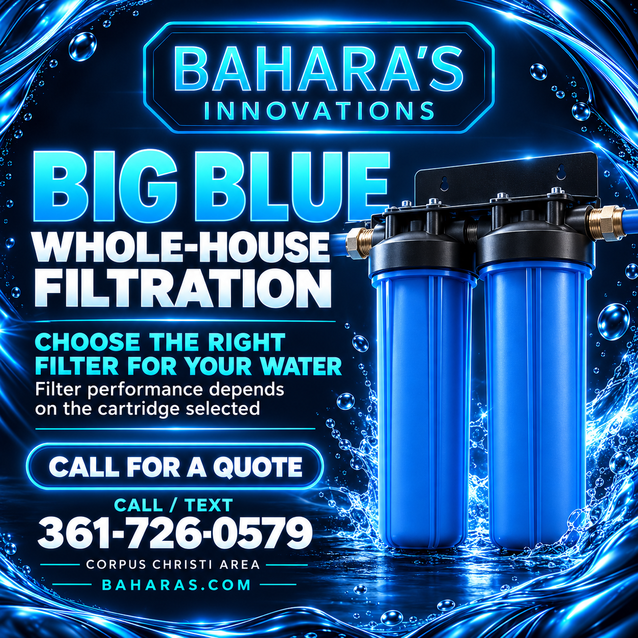 Bahara’s Big Blue whole-house filtration: choose the right filter for your water; call or text for a quote.